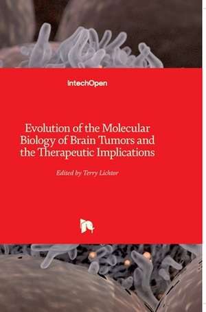 Evolution of the Molecular Biology of Brain Tumors and the Therapeutic Implications de Terry Lichtor