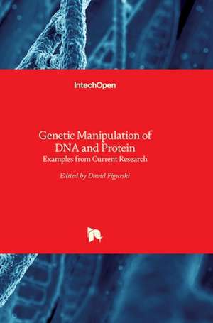 Genetic Manipulation of DNA and Protein de David Figurski