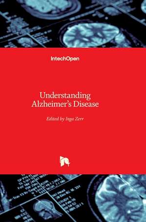 Understanding Alzheimer's Disease de Inga Zerr