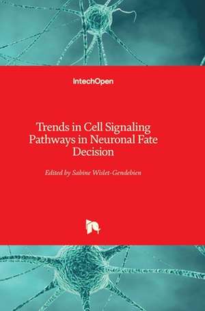 Trends in Cell Signaling Pathways in Neuronal Fate Decision de Sabine Wislet