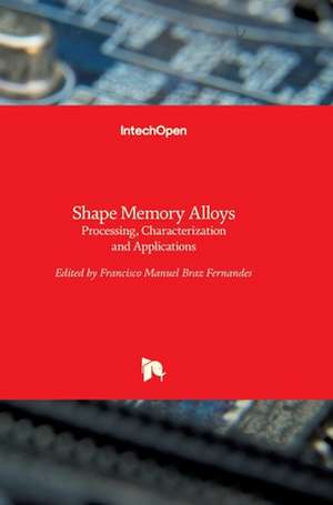 Shape Memory Alloys de Francisco Manuel Braz Fernandes