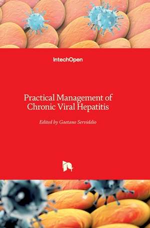 Practical Management of Chronic Viral Hepatitis de Gaetano Serviddio