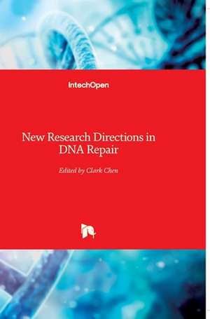 New Research Directions in DNA Repair de Clark Chen