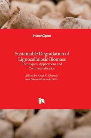 Sustainable Degradation of Lignocellulosic Biomass de Anuj Chandel