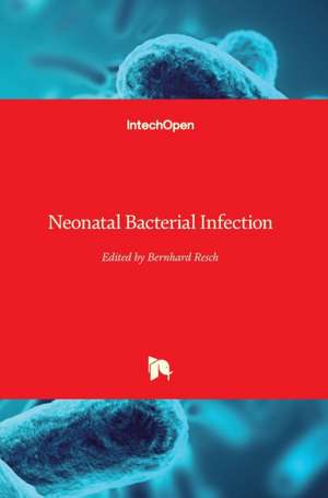 Neonatal Bacterial Infection de Bernhard Resch