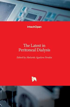 The Latest in Peritoneal Dialysis de Abelardo Aguilera Peralta