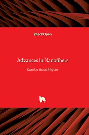 Advances in Nanofibers de Russel Maguire