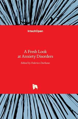 A Fresh Look at Anxiety Disorders de Federico Durbano