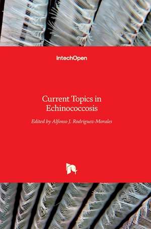 Current Topics in Echinococcosis de Alfonso J. Rodriguez-Morales