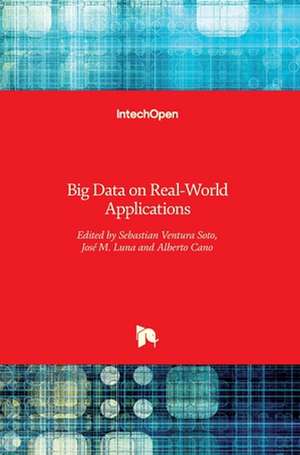 Big Data on Real-World Applications de Sebastian Ventura Soto