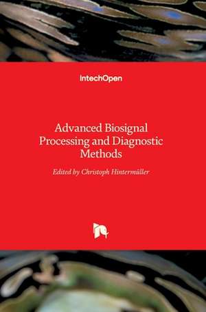 Advanced Biosignal Processing and Diagnostic Methods de Christoph Hintermüller