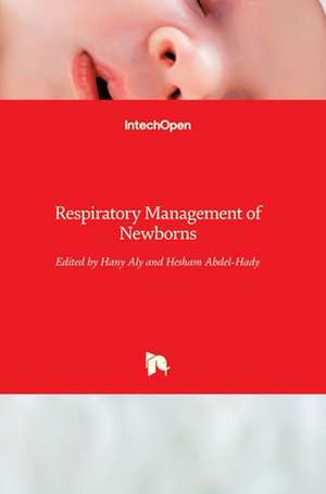 Respiratory Management of Newborns de Hany Aly