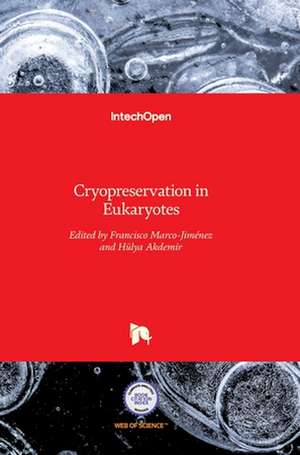 Cryopreservation in Eukaryotes de Francisco Marco-Jimenez