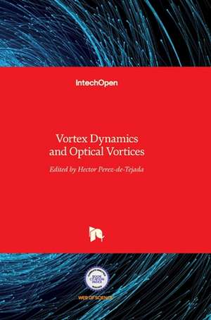 Vortex Dynamics and Optical Vortices de Hector Perez-De-Tejada