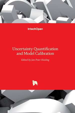 Uncertainty Quantification and Model Calibration de Jan Peter Hessling