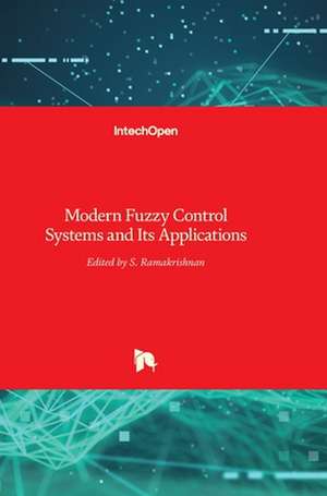 Modern Fuzzy Control Systems and Its Applications de S. Ramakrishnan