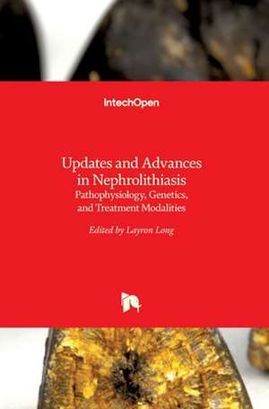 Updates and Advances in Nephrolithiasis de Layron Long