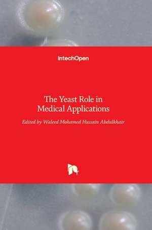 The Yeast Role in Medical Applications de Waleed Mohamed Hussain Abdulkhair