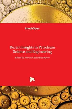 Recent Insights in Petroleum Science and Engineering de Mansoor Zoveidavianpoor