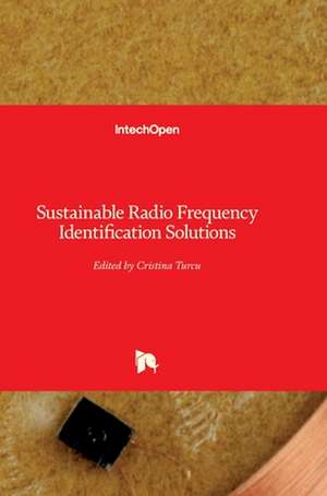 Sustainable Radio Frequency Identification Solutions de Cristina Turcu