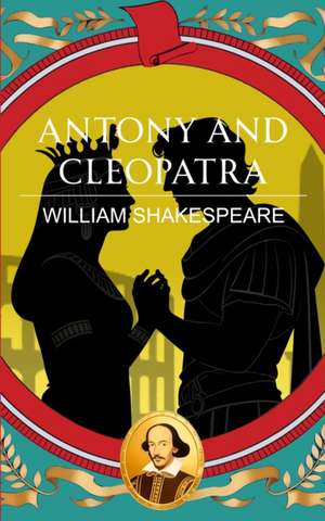 Antony and Cleopatra de William Shakespeare