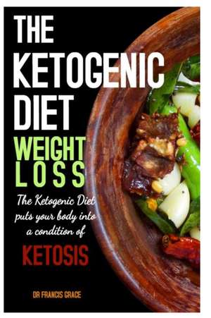 The Ketogenic Diet Weight Loss de Ketogenic Books