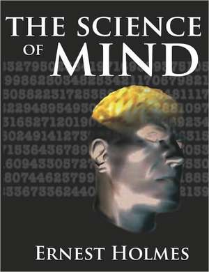 The Science of Mind de Ernest Holmes