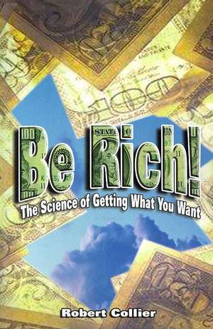 Be Rich ! de Robert Collier