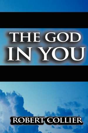 The God in You de Robert Collier