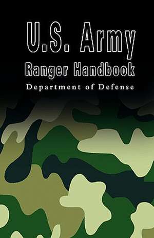 U.S. Army Ranger Handbook de U. S. Department of Defense