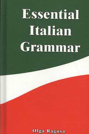 Essential Italian Grammar de Olga Ragusa