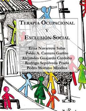 Terapia Ocupacional y Exclusion Social de Navarrete Salas, Erna