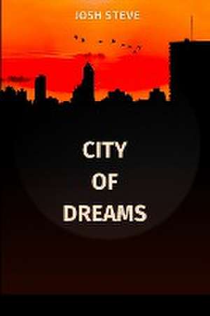 City Of Dreams de Josh Steve