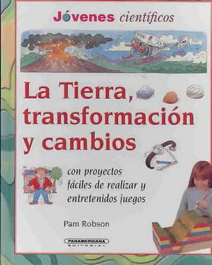 La Tierra, Transformacion y Cambios de Pam Robson