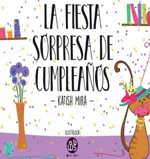 La Fiesta Sorpresa De Cumpleaños de Katish Mira