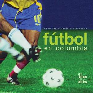 Futbol En Colombia de Hernan Pelaez Restrepo