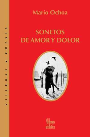 Sonetos de Amor y Dolor de Mario Ochoa