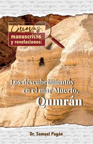 Cuevas, Manuscritos Y Revelaciones de Samuel Pagan