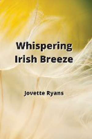 Whispering Irish Breeze de Jovette Ryans