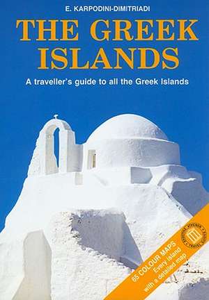 The Greek Islands: A Traveller's Guide to All the Greek Islands de E. Karpodini-Dimitriadi