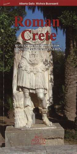 Roman Crete: Roman Traces Through History & Imagination de Alberta Galla