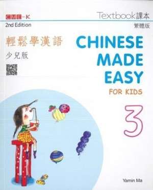 Ma, Y: Chinese Made Easy for Kids 3 - textbook. Traditional