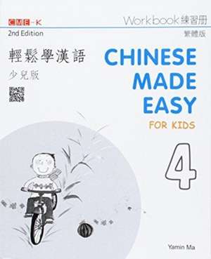 Ma, Y: Chinese Made Easy for Kids 4 - workbook. Traditional