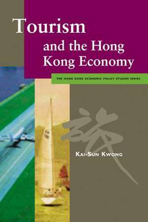 Tourism & the Hong Kong Economy de Kai-Sun Kwong