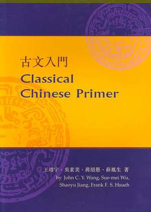 Classical Chinese Primer (Reader) de John Wang