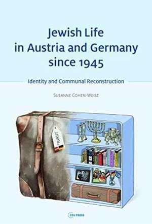 Jewish Life in Austria and Germany Since 1945 de Suzanne Cohen-Weisz