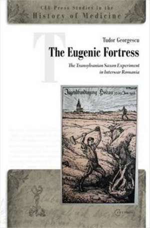 The Eugenic Fortress de Tudor Georgescu