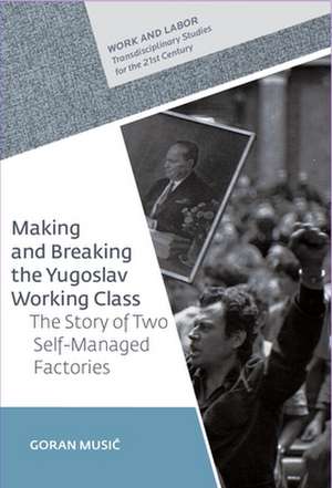 Making and Breaking the Yugoslav Working Class de Music