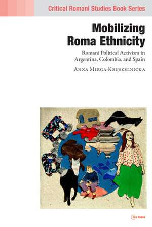 Mobilizing Roma Ethnicity de Anna (Deputy directorEuropean Roma Institute for Arts and Culture) Mirga-Kruszelnicka