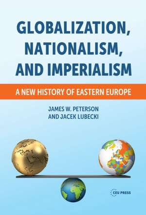 Globalization, Nationalism, and Imperialism de James W Peterson